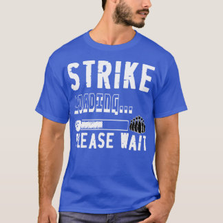Funny Bowling Strike Laden bitte warten T-Shirt