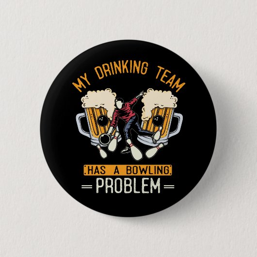 Funny Bowling Team Beer Drink Problem Button (Vorderseite)