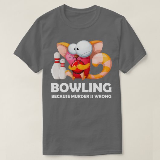 Funny Bowling, weil Mord falsch ist T-Shirt (Design vorne)