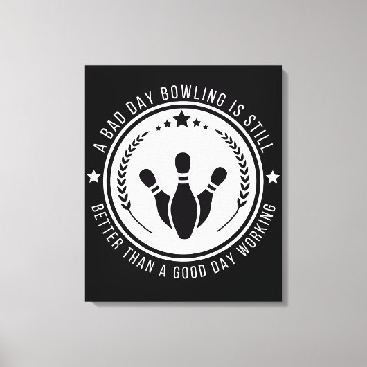 Funny Bowling Work Zitat Leinwanddruck (Vorderseite)