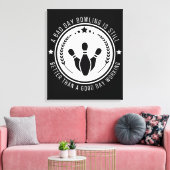 Funny Bowling Work Zitat Leinwanddruck (Insitu (Wohnzimmer))