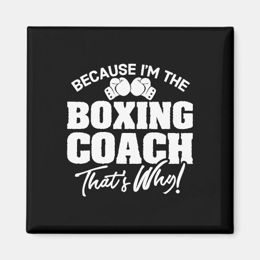 Funny Boxing Coach Geschenk - Das ist der Grund! Magnet (Vorne)