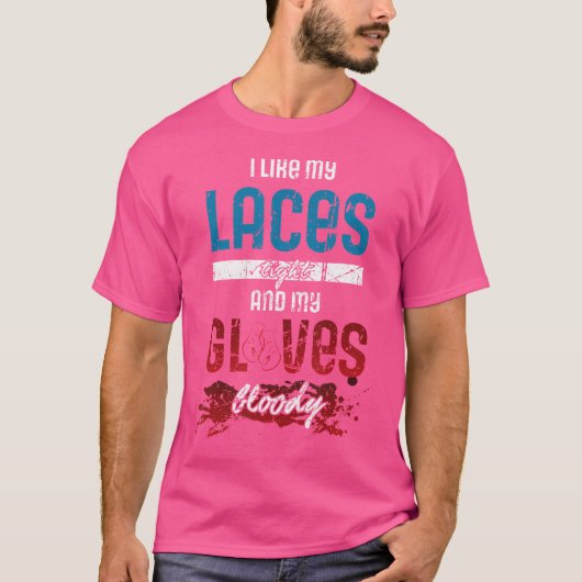 Funny Boxing Zitat und Boxer Boxhandschuhe T-Shirt (Vorderseite)
