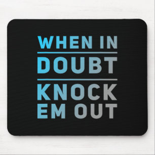 Funny Boxing Zitate lustig, wann im Zweifel klopfe Mousepad
