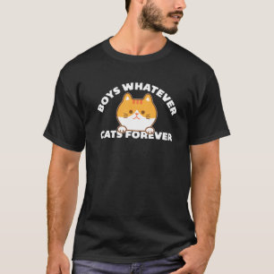 Funny Boys Was auch immer Katzen für immer T Shirt