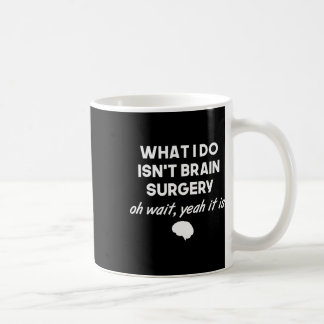 Funny Brain Chirurg Neurochirurg Geburtstagsgesche Kaffeetasse