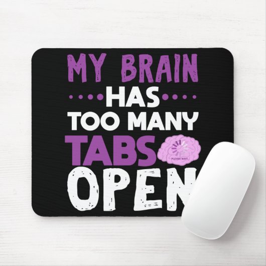 Funny Brain hat zu viele Tabs Open Gag Geschenk Mousepad (Mit Mouse)