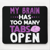 Funny Brain hat zu viele Tabs Open Gag Geschenk Mousepad (Vorne)