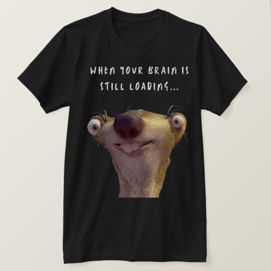 Funny Brain Loading Meme – Relatable Humorous Art T-Shirt (Design vorne)