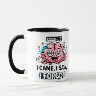 Funny Brain Loading Mug – I Came I Saw I Forgot Co Tasse