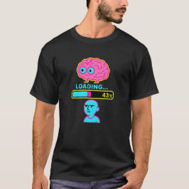 Funny Brain Loading Progress T-Shirt