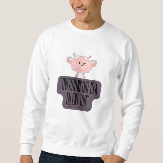 Funny Brain Power Apparel for Overthinkers  Sweatshirt (Vorderseite)