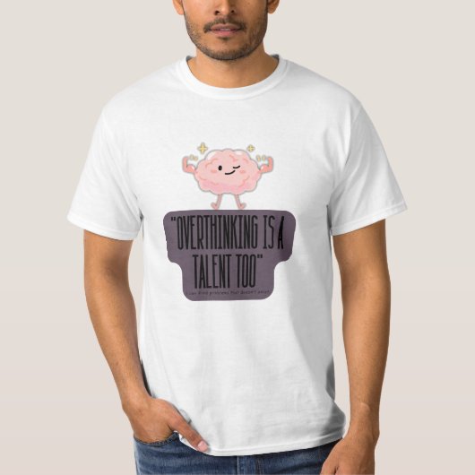 Funny Brain Power Apparel for Overthinkers T-Shirt (Vorderseite)