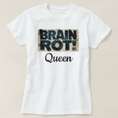 Funny Brain Rot Queen T-Shirt (Design vorne)