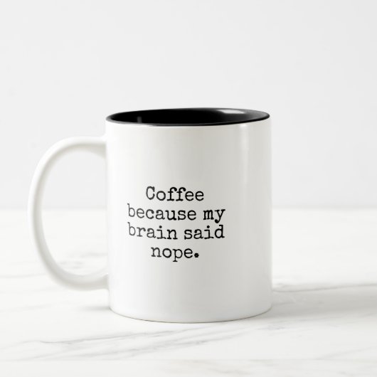 Funny Brain Said Nope Mug Zweifarbige Tasse (Links)