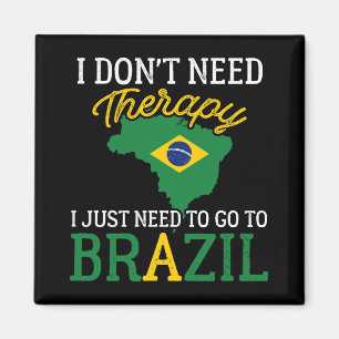 Funny Brasilianer, ich muss nur nach Brasilien geh Magnet