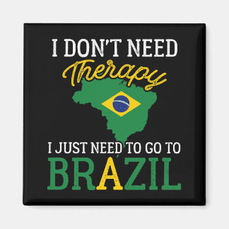 Funny Brasilianer, ich muss nur nach Brasilien geh Magnet