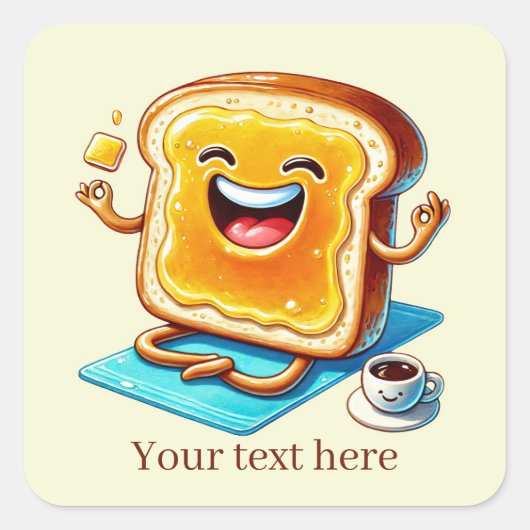 Funny Breakfast Toast Text hinzufügen Quadratischer Aufkleber (Vorderseite)