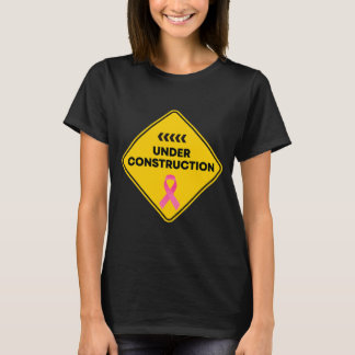 Funny Breast Cancer Under Construction T-Shirt