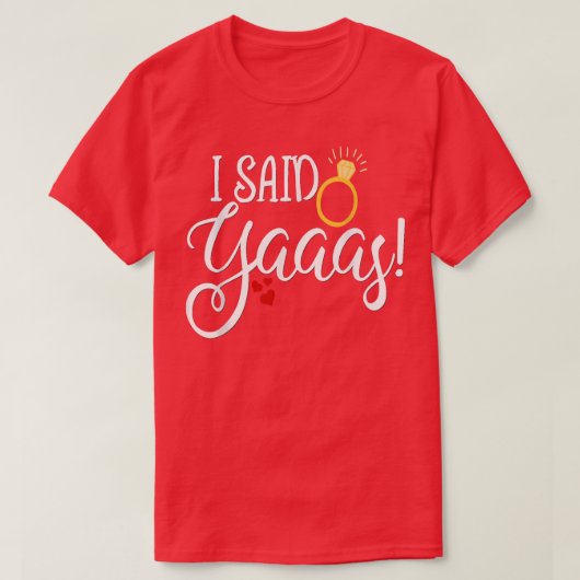 Funny Bride Wedding Bachelorette I Said Yaaas Yes T-Shirt (Design vorne)