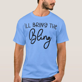 Funny Bridesmaid Bride Bachelorette Ich bringe die T-Shirt