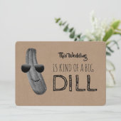 Funny Bridesmaid / Trauzeugin Vorschlag Big Dill Einladung (Stehend Vorderseite)