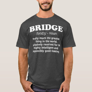 Funny Bridge Definition Card Player Geschenke T-Shirt