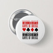 Funny Bridge Player Club Gezerkleinertes Spiel Button (Vorne & Hinten)