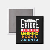 Funny Bridge Player Morning Noon and Night Magnet (Vorderseite/Rückseite)