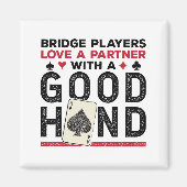 Funny Bridge Player Partner Gute Hand Magnet (Vorne)