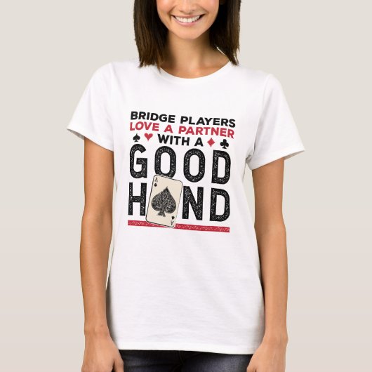 Funny Bridge Player Partner Gute Hand T-Shirt (Vorderseite)