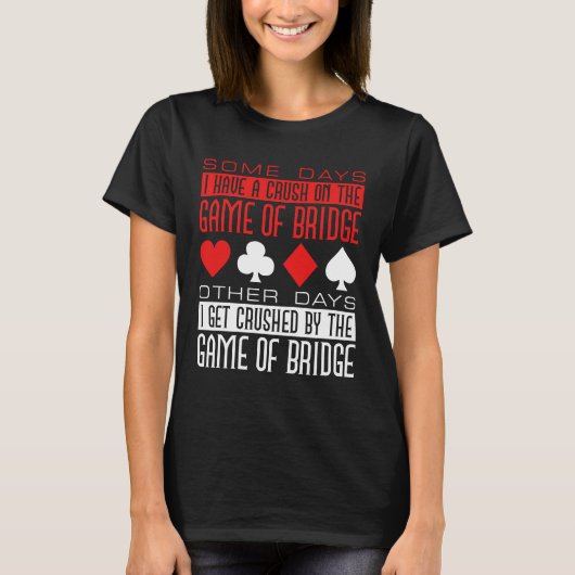 Funny Bridge Player vom Spiel zerstört T-Shirt (Vorderseite)