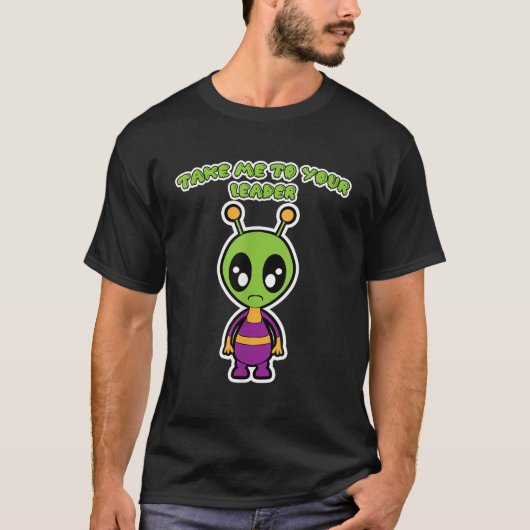 Funny bringen Sie mich zu Ihrem Leader Alien Shirt (Vorderseite)