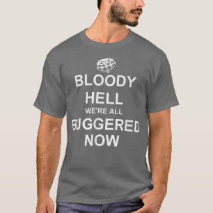 Funny Britain, Bloody Hell Wir sind alle geplagt,  T-Shirt