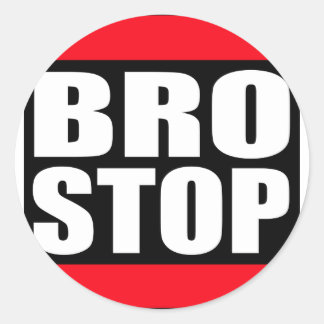 Funny BROSTOP Anti Brostep Dubstep Runder Aufkleber