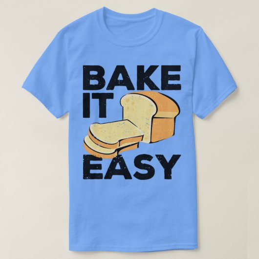 Funny Brot Backbäcker backen es leicht T-Shirt (Design vorne)