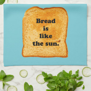 Funny. Brot ist wie die Sonne. Geschirrtuch
