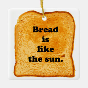 Funny. Brot ist wie die Sonne. Keramikornament