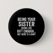 Funny Brother Sarcastic Sibling Humor Quote From S Button (Vorderseite)