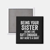 Funny Brother Sarcastic Sibling Humor Quote From S Magnet (Vorderseite/Rückseite)