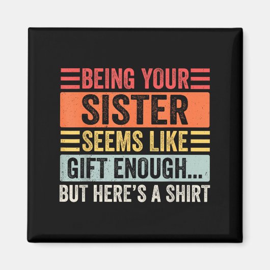 Funny Brother Sarcastic Sibling Humor Quote From S Magnet (Vorne)
