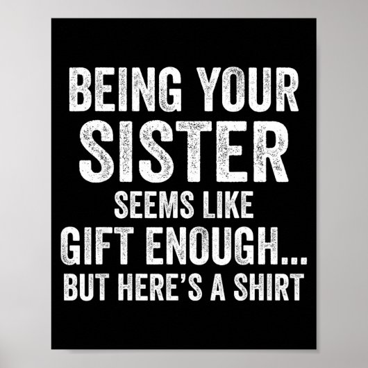 Funny Brother Sarcastic Sibling Humor Quote From S Poster (Vorne)