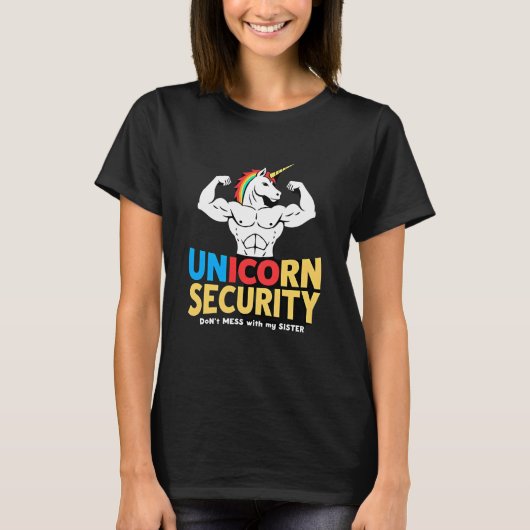 Funny Brother Unicorn Security Dont Mess With My S T-Shirt (Vorderseite)