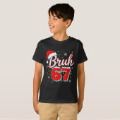 Funny Bruh 67 Christmas Holiday Women Kids Xmas Pa T-Shirt (Vorne ganz)