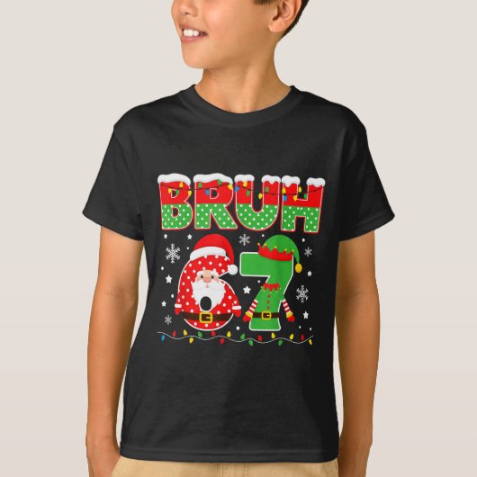 Funny Bruh 67 Six Seven 6 7 Meme Christmas Boys Sa T-Shirt (Vorderseite)