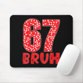 Funny Bruh 67 Six Seven Meme Valentine's Day Men W Mousepad (Mit Mouse)