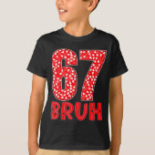 Funny Bruh 67 Six Seven Meme Valentine's Day Men W T-Shirt (Vorderseite)