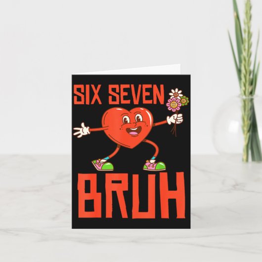 Funny Bruh 67 Valentine Six Seven Meme Gen Alpha B Karte (Vorderseite)