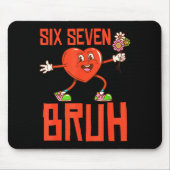 Funny Bruh 67 Valentine Six Seven Meme Gen Alpha B Mousepad (Vorne)
