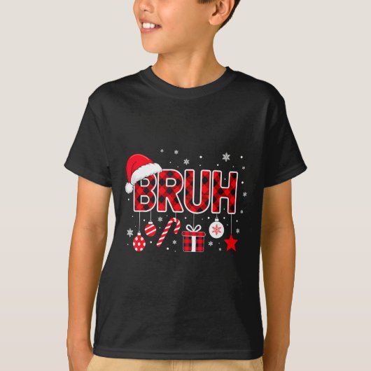 Funny Bruh Christmas Meme For Women Men Kids Toddl T-Shirt (Vorderseite)
